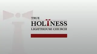 True Holiness Lighthouse Youth Revival Elder Kevin Briggs