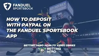 How To Deposit With PayPal on The FanDuel Sportsbook App