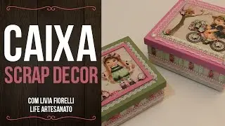DIY: Caixa Scrap DeCor | Caixa Menina Flor | Livia Fiorelli | LifeArtesanato | Faça Você Mesmo