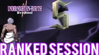 Will Ninjo reach S rank?|Under Night In Birth 2 Sys:Celes|Ranked Session 7