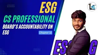 ESG | CS Professional | Chapter 12 Board&rsquo;s Accountability on ESG | Legalshark CS Satish Baheti