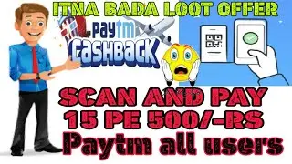 PayTM New Scan &Pay Offer Get 500/-🤑🤑 RS Cashback!!!😮😮😮