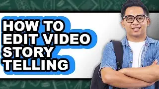 How to Edit Video Story Telling (easy Method)