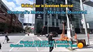 🇨🇦[4K] Walking Tour in Montreal | Metro Station Champ-De-Mars, Bonaventure Station |&ETH;i 2 Trạm Metro