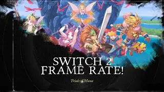 Trials of Mana - Nintendo Switch 2 Frame Rate Test! (Big Improvement!)