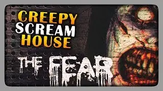 ДОМ КРИКА! ✅ The Fear: Creepy Scream House Прохождение