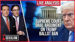 LIVE Analysis: Supreme Court Oral Argument on Trump Ballot Ban