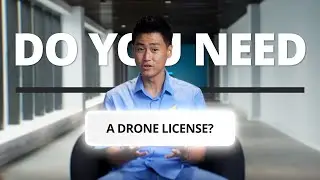 Do You Need a License to Fly a Drone? | FAA Part 107