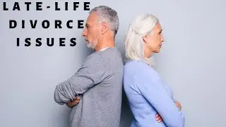 Late-Life Divorce Issues