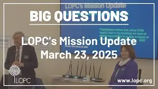 LOPC's Mission Partner Update: Impact and Action
