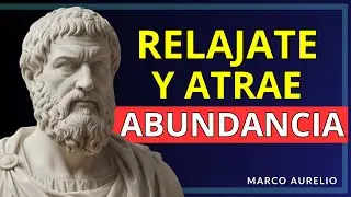Metodo ESTOICO para VIVIR RELAJADO y en ABUNDANCIA - MARCO AURELIO