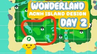 ACNH Wonderland island - DAY 2