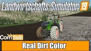 LS19 Modvorstellung -Real Dirt Color - Farming Simulator 19 Mods