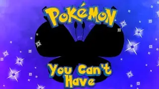 Every Shiny Pokemon You CAN'T Own