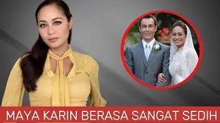 Pada usia 45 tahun, kehidupan perkahwinan Maya Karin adalah sedih.