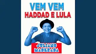 Vem Vem Haddad e Lula