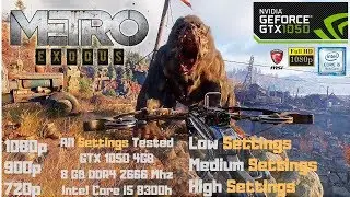 Metro Exodus GTX 1050 4GB + i5 8300h Gameplay 1080p 900p 720p | 8 GB RAM | MSI GF63