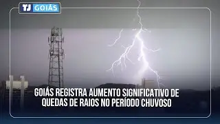 GOIÁS REGISTRA AUMENTO SIGNIFICATIVO DE QUEDAS DE RAIOS NO PERÍODO CHUVOSO