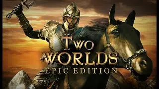 Похождения в Two Worlds: Epic Edition - Прохождение #1