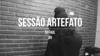 SESS&Atilde;O ARTEFATO #8 | DJ Faul x NIKO IS