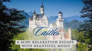 Hauntingly Beautiful Castles | Peaceful Music | Travel Inspiration