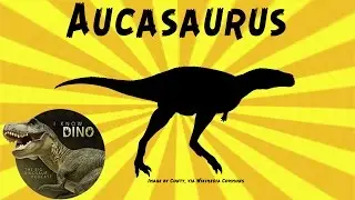 Aucasaurus: Dinosaur of the Day