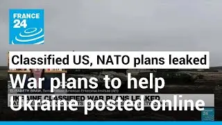 Russia's war on Ukraine: Leak of classified US and NATO war plans to help Kyiv &bull; FRANCE 24 English