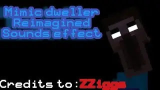 Minecraft:mimic dweller-Sounds effects 