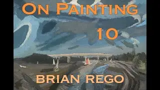 Brian Rego On Painting 10 - From the Middle of a Squall, to the Studio!