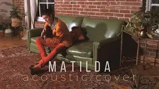 Harry Styles - Matilda (Acoustic Cover) by Sinclair