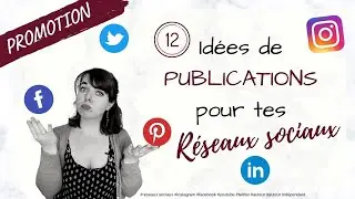 RESEAUX SOCIAUX : 12 IDEES de POSTS | Instagram | Facebook