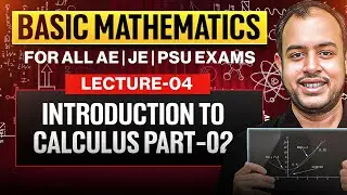 Lec-05 | Introduction to Calculus Part-03 | Basic Mathematics | For All AE JE Exams | Ankit Goyal