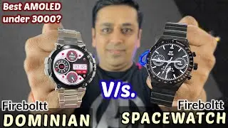 Fireboltt Dominian Review and Comparison with Fireboltt Spacewatch. Which is the best?