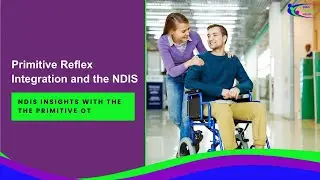 How Primitive Reflex Integration Can Improve Health Outcomes for NDIS Participants