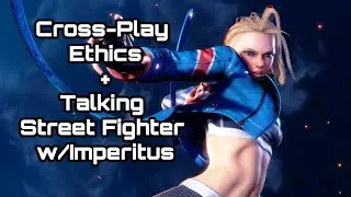 Talking about Cross Platform Play and Street Fighter 6 w/Imperitus