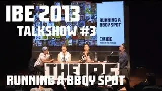 IBE 2013 Talkshow: Talkshow Running a BBoy Spot | Piecez - Jeremy - Aruna