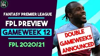 FPL GAMEWEEK 12 PREVIEW | Double Gameweeks ANNOUNCED | Fantasy Premier League Tips 2020/21