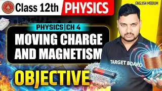 Moving Charges And Magnetism | Physics Class 12th Chapter 4 Objective | 12th Physics Bihar Board