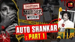 Auto Shankar ki Kahani | Ep-3 | South India's Notorious Criminal | Indian Murder Mystery| RJ Praveen