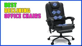 TOP 5 Best Reclining Office Chairs 2025