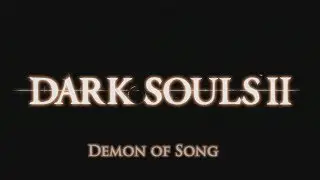 Dark Souls 2: Demon of Song