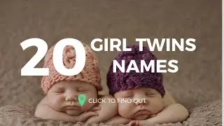Top 20 Twin Girls Names 2018/2019