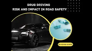 Drug Driving:Risk and Impact in Road Safety
