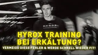 Erk&auml;ltet beim HYROX Training &ndash; warum du jetzt NICHT trainieren sollst & schnell wieder fit werden