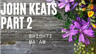 ROMANTIC POETS: John Keats PART 2