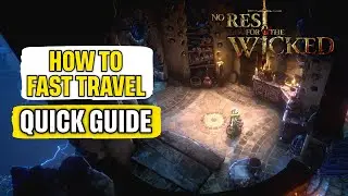 How to Fast Travel in No Rest for the Wicked Quick Guide