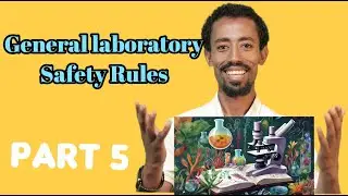Grade 9 Biology Unit 1 Part 5: General Laboratory Safety Rules
