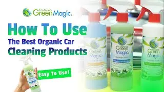 How To Use Organic Car Cleaning Products  Natures Green Magic