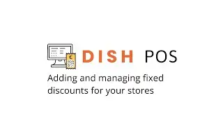 DISH POS - Adding and managing fixed discounts for your stores