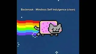 Backmask - Mindless Self Indulgence (clean version)